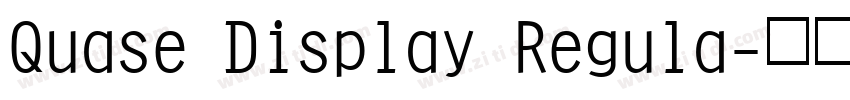 Quase Display Regula字体转换 Quase Display Regula字体转换